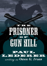 Cover image: The Prisoner of Gun Hill 9781480487512