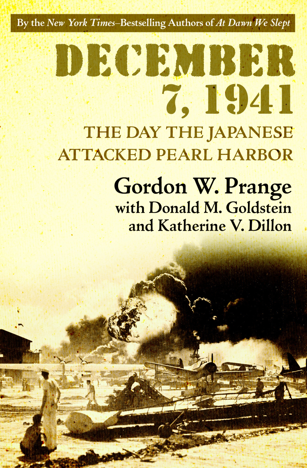 December 7, 1941 The Day the Japanese Attacked Pearl Harbor