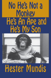 Imagen de portada: No He's Not a Monkey, He's an Ape and He's My Son 9781480499904