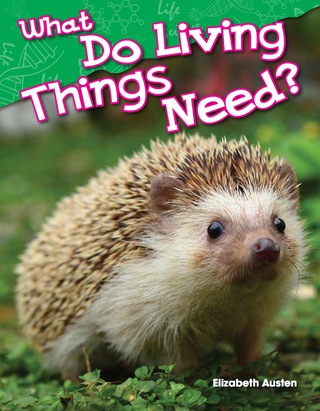 Cover image: What Do Living Things Need? 1st edition 9781480745230