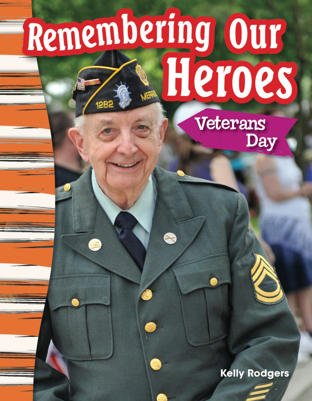 Remembering Our Heroes: Veterans Day 1st Edition