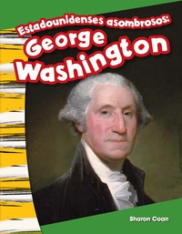 Cover image: Estadounidenses asombrosos: George Washington (Amazing Americans: George Washington) 1st edition 9781493804382