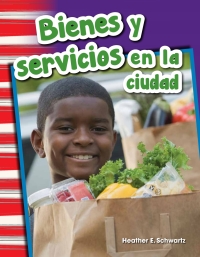 Cover image: Bienes y servicios en la ciudad (Goods and Services Around Town) 1st edition 9781493804900