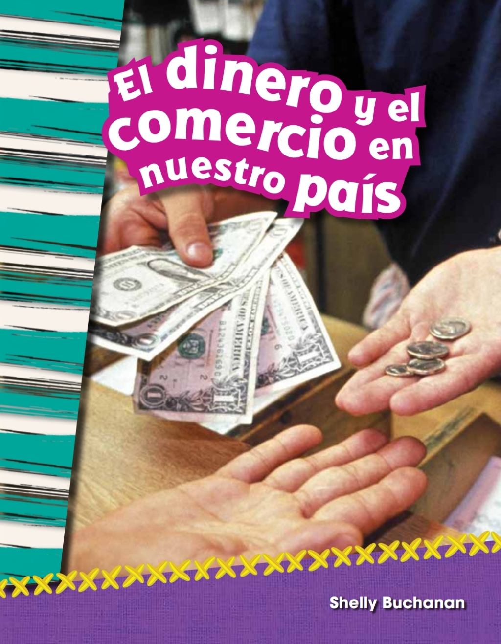 El dinero y el comercio en nuestro país (Money and Trade in Our Nation) 1st Edition