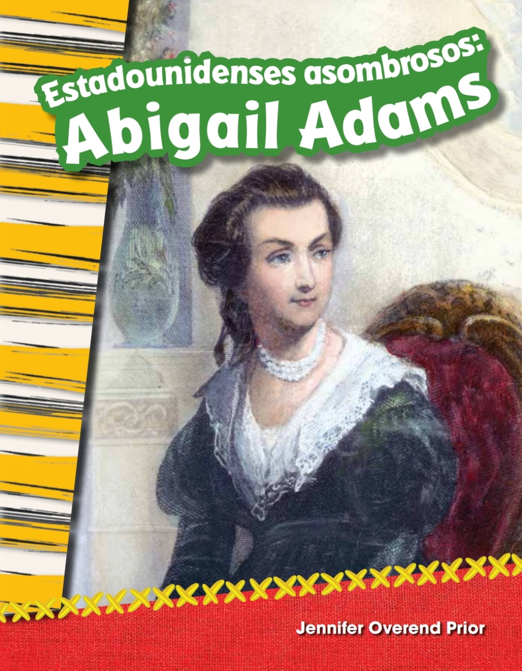 Estadounidenses asombrosos: Abigail Adams (Amazing Americans: Abigail Adams) 1st Edition