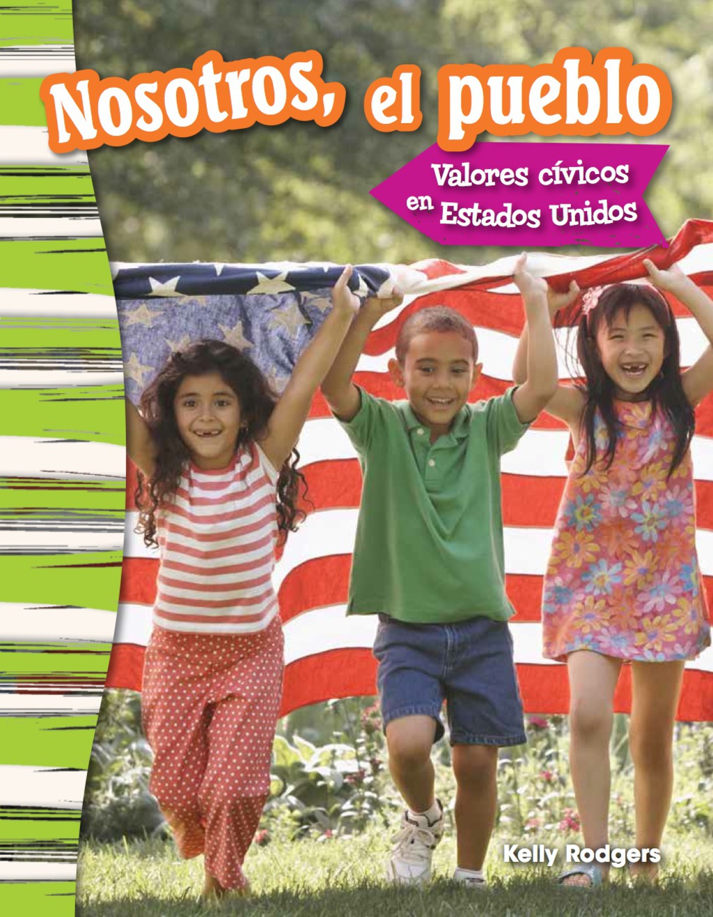 Nosotros, el pueblo: Valores cívicos en Estados Unidos (We the People: Civic Values in America) 1st Edition