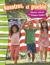 Cover image: Nosotros, el pueblo: Valores cívicos en Estados Unidos (We the People: Civic Values in America) 1st edition 9781493805952