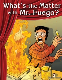 Cover image: What's the Matter with Mr. Fuego? eBook 1st edition 9781493812943