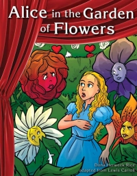 Cover image: Alice in the Garden of Flowers 1st edition 9781493815142