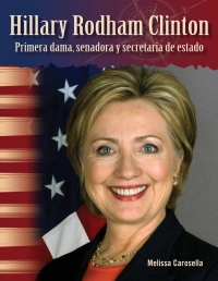 Cover image: Hillary Rodham Clinton: Primera dama, senadora y secretaria de estado ebook 1st edition 9781493816712