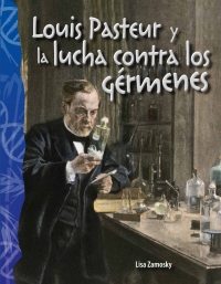 Cover image: Louis Pasteur y la lucha contra los gérmenes (Louis Pasteur and the Fight Against Germs) 1st edition 9781493816880