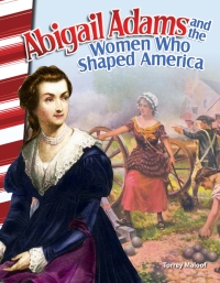 Cover image: Abigail Adams and the Women Who Shaped America ebook 1st edition 9781493830800