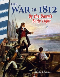 Cover image: The War of 1812: By the Dawn's Early Light ebook 1st edition 9781493837946