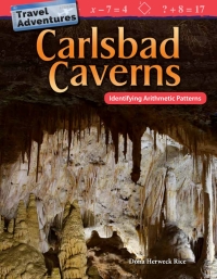 Cover image: Travel Adventures: Carlsbad Caverns: Identifying Arithmetic Patterns ebook 1st edition 9781480757981