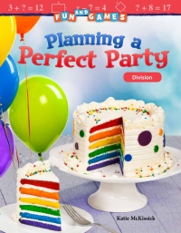 Cover image: Fun and Games: Planning a Perfect Party: Division ebook 1st edition 9781480757998