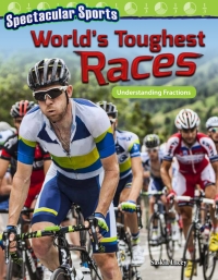 Cover image: Spectacular Sports: World's Toughest Races: Understanding Fractions ebook 1st edition 9781480758025