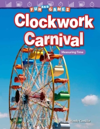 Cover image: Fun and Games: Clockwork Carnival: Measuring Time ebook 1st edition 9781480758056