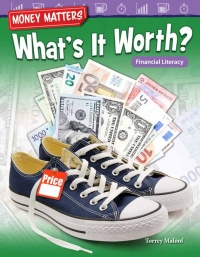 Cover image: Money Matters: What's It Worth? Financial Literacy 1st edition 9781480758063