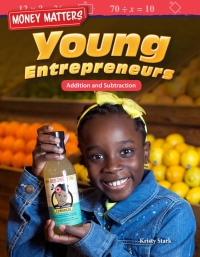 Cover image: Money Matters: Young Entrepreneurs: Addition and Subtraction ebook 1st edition 9781425855475