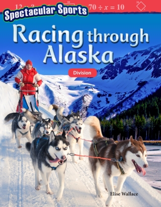 Cover image: Spectacular Sports: Racing through Alaska: Division ebook 1st edition 9781425855505