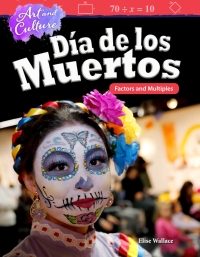 Cover image: Art and Culture: Día de los Muertos: Factors and Multiples ebook 1st edition 9781425855512