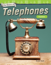 Cover image: The History of Telephones: Fractions ebook 1st edition 9781425855567