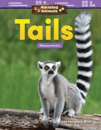 Cover image: Amazing Animals: Tails: Measurement ebook 1st edition 9781425856199