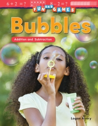 Cover image: Fun and Games: Bubbles: Addition and Subtraction ebook 1st edition 9781425856229