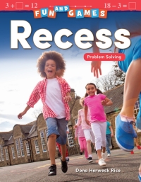 Cover image: Fun and Games: Recess: Problem Solving ebook 1st edition 9781425856847