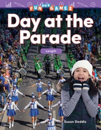 Cover image: Fun and Games: Day at the Parade: Length ebook 1st edition 9781425856892