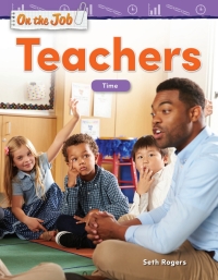 Cover image: On the Job: Teachers: Time ebook 1st edition 9781425856915