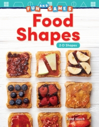 Cover image: Fun and Games: Food Shapes: 2-D Shapes ebook 1st edition 9781425856922