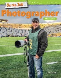Cover image: On the Job: Photographer: Place Value ebook 1st edition 9781425857417