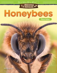 Cover image: Amazing Animals: Honeybees: Place Value ebook 1st edition 9781425857424