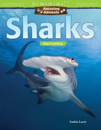 Cover image: Amazing Animals: Sharks: Skip Counting 1st edition 9781425857431
