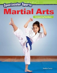 Cover image: Spectacular Sports: Martial Arts: Comparing Numbers 1st edition 9781425857455