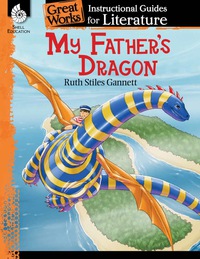 Cover image: My Father's Dragon: An Instructional Guide for Literature 1st edition 9781425889685