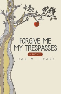 Imagen de portada: Forgive Me My Trespasses 9781480816640