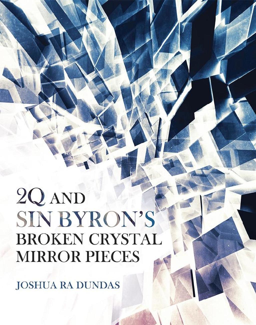 2Q and Sin Byron’S Broken Crystal Mirror Pieces