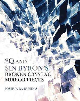 Cover image: 2Q and Sin Byron’S Broken Crystal Mirror Pieces 9781480856950