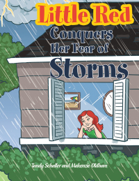 Cover image: Little Red Conquers Her Fear of Storms 9781480857568