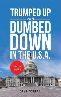 Cover image: Trumped up and Dumbed Down in the U.S.A. 9781480856516