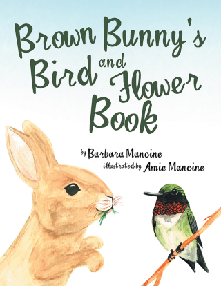 Cover image: Brown Bunny’S Bird and Flower Book 9781480858787