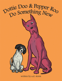 Cover image: Dottie Doo & Pepper Roo Do Something New 9781480858992