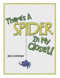 Cover image: There’S a Spider in My Closet! 9781480859333