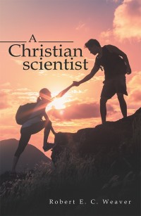 Cover image: A Christian scientist 9781480859814