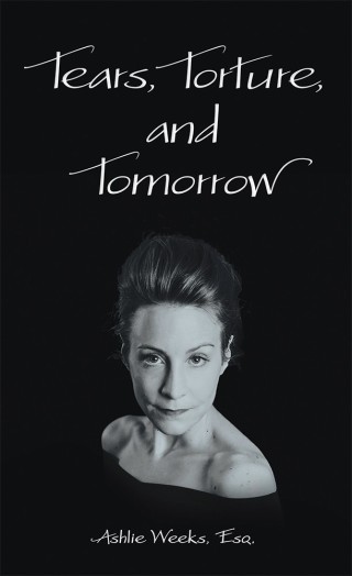 Cover image: Tears, Torture, and Tomorrow 9781480859876