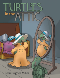 Cover image: Turtles in the Attic 9781480859999