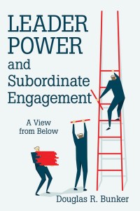 Cover image: Leader Power and Subordinate Engagement 9781480860605