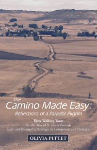Omslagafbeelding: The Camino Made Easy: Reflections of a Parador Pilgrim 9781480863477